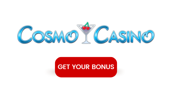 Cosmo Casino get your bonus CTA
