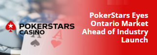 PokerStars Eyes Ontario Market Ahead of Industry Launch