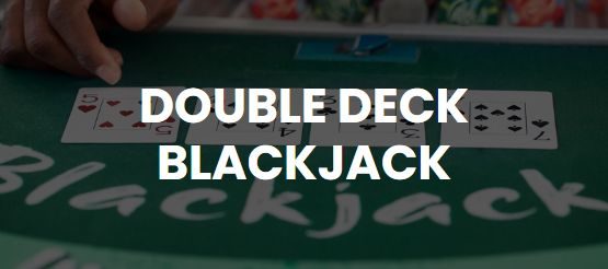 Double Deck Blackjack Casinos