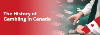 The History of Gambling in Canada