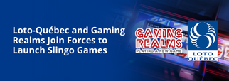 Loto-Québec and Gaming Realms Join Forces to Launch Slingo Games