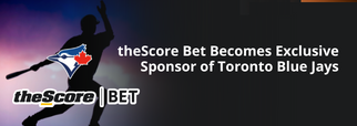 theScore Bet Becomes Exclusive Sponsor of Toronto Blue Jays