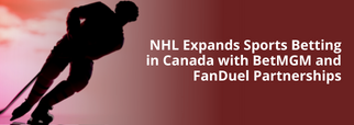 NHL Expands Sports Betting in Canada with BetMGM and FanDuel Partnerships