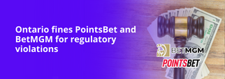 Ontario fines PointsBet and BetMGM for regulatory violations