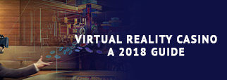 Virtual Reality Casino: An Inside Guide