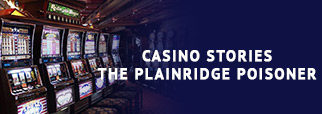 Plainridge Poisoner: An Unusual Casino Story